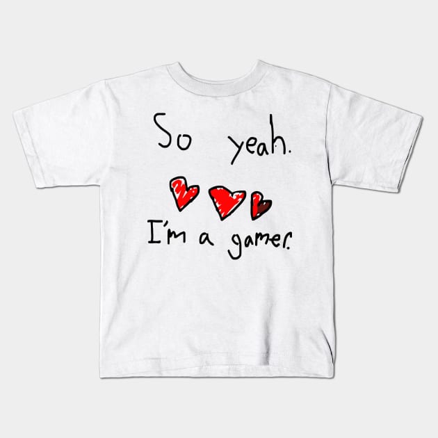 Vintage So yeah I am a gamer Kids T-Shirt by MManoban